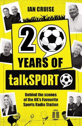 كتاب TalkSPORT: عشرون عامًا من للمؤلف إيان كروز هو عمل احتفالي يسلط الضوء على عقدين من محطة الراديو الرياضية الشهيرة TalkSPORT.