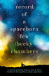 Becky Chambers Hodder & Stoughton Record of a Spaceborn Few: Wayfarers
