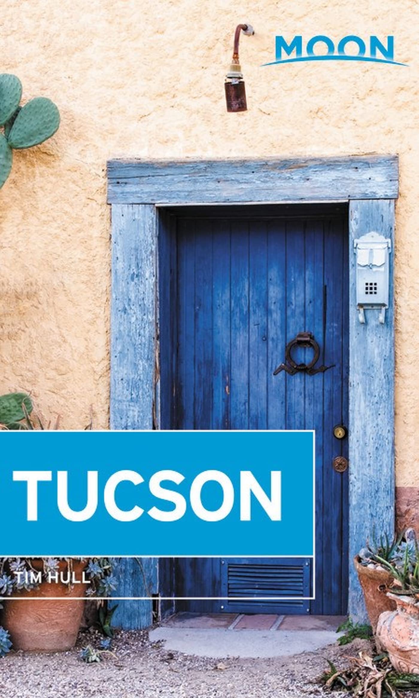 Moon Tucson, Second Edition By Tim Hull