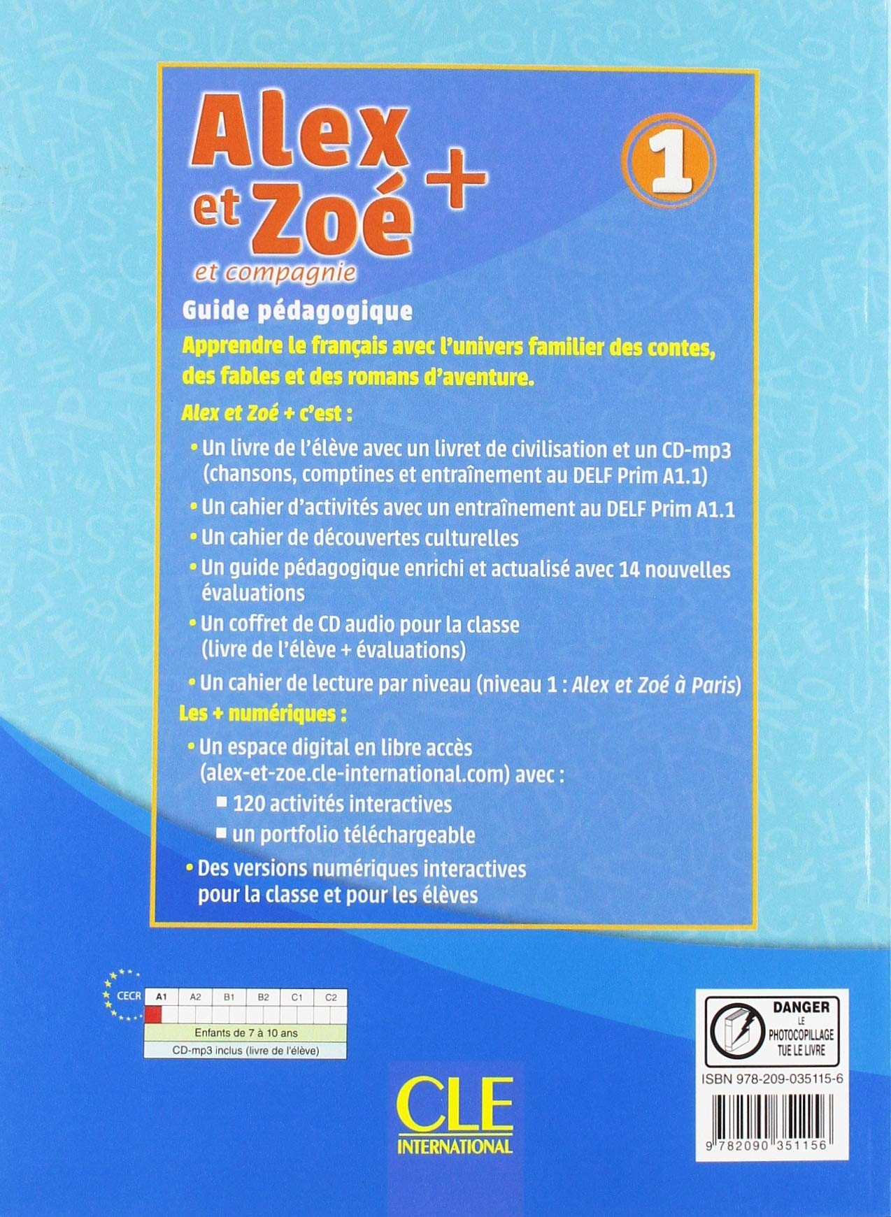 دليل المعلم أليكس وزوي المستوى الأول + التقييمات NC: دليل المعلم 1 من تأليف كوليت سامسون هو مرجع تعليمي شامل لمعلمي اللغة الفرنسية الذين يستخدمون سلسلة Alex and Zoé مع المتعلمين الصغار في المستوى الأول. 